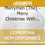 Merrymen (The) - Merry Christmas With The Merrymen cd musicale di Merrymen, The