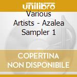 Various Artists - Azalea Sampler 1 cd
