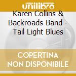 Karen Collins & Backroads Band - Tail Light Blues cd