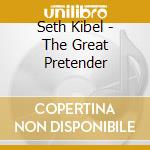 Seth Kibel - The Great Pretender cd