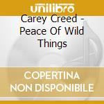 Carey Creed - Peace Of Wild Things cd