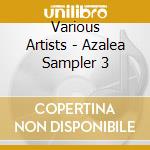 Various Artists - Azalea Sampler 3 cd