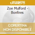 Zoe Mulford - Bonfires cd musicale di Zoe Mulford