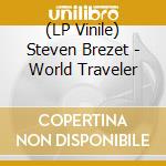 (LP Vinile) Steven Brezet - World Traveler