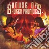 House Of Broken Promises - Twisted cd