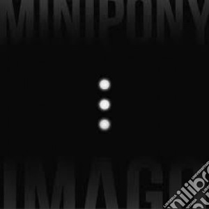 Minipony - Imago cd musicale di Minipony