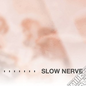 Slow Nerve - Slow Nerve cd musicale di Slow Nerve