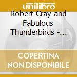 Robert Cray and Fabulous Thunderbirds - Legends Of Guitar (Broadcast Live) (5 Cd) cd musicale di Robert Cray and Fabulous Thunderbirds