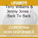Terry Williams & Jimmy Jones - Back To Back cd musicale di Terry Williams & Jimmy Jones