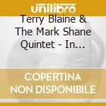 Terry Blaine & The Mark Shane Quintet - In Concert