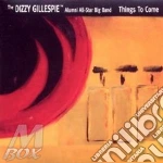 Dizzy Gillespie Alumni All-star Big Band - Things To Come cd
