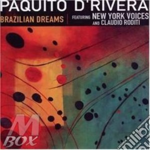 Paquito D'Rivera - Brazilian Dreams cd musicale di Paquito D'rivera