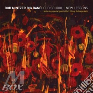 Bob Mintzer Big Band - Old School cd musicale di MINTZER BOB BIG BAND