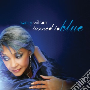 Nancy Wilson - Turned To Blue cd musicale di Nancy Wilson