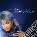 Nancy Wilson - Turned To Blue