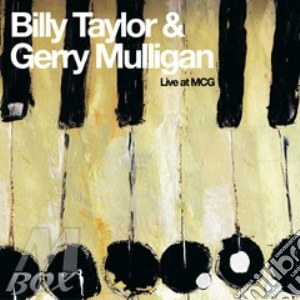 Billy Taylor & Gerry Mulligan - Live At Mcg cd musicale di TAYLOR BILLY-GERRY MULLIGAN