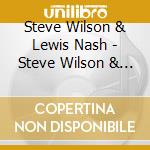Steve Wilson & Lewis Nash - Steve Wilson & Lewis Nash cd musicale di Steve Wilson & Lewis Nash