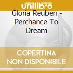 Gloria Reuben - Perchance To Dream cd