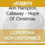 Ann Hampton Callaway - Hope Of Christmas