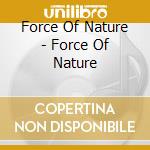 Force Of Nature - Force Of Nature cd