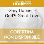 Gary Bonner - God'S Great Love cd musicale di Gary Bonner