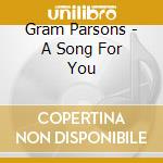 Gram Parsons - A Song For You cd musicale di The by Gram parsons