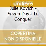 Julie Kovich - Seven Days To Conquer cd