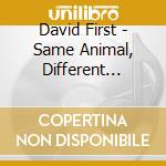David First - Same Animal, Different Cages