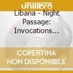 Libana - Night Passage: Invocations For The Journey cd