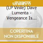 (LP Vinile) Dave Lumenta - Vengeance Is Mine All Others Pay Cash / O.S.T. vinile