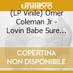 (LP Vinile) Omer Coleman Jr - Lovin Babe Sure Is Fun lp vinile di Omer Coleman Jr