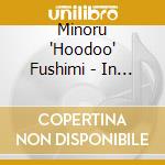 Minoru 'Hoodoo' Fushimi - In Praise Of Mitochodria cd