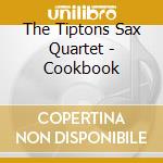 The Tiptons Sax Quartet - Cookbook cd