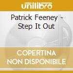 Patrick Feeney - Step It Out cd