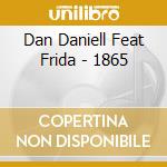 Dan Daniell Feat Frida - 1865 cd