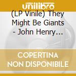 (LP Vinile) They Might Be Giants - John Henry Demos (2 Lp) lp vinile