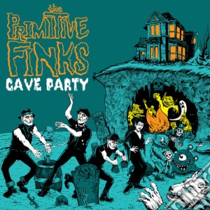 (LP Vinile) Primitive Finks (The) - Cave Party lp vinile di Primitive Finks