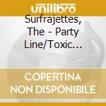 Surfrajettes, The - Party Line/Toxic (7