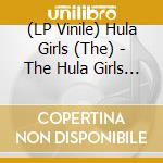 (LP Vinile) Hula Girls (The) - The Hula Girls (7') vinile