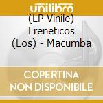 (LP Vinile) Freneticos (Los) - Macumba vinile