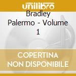 Bradley Palermo - Volume 1 cd
