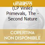 (LP Vinile) Primevals, The - Second Nature vinile