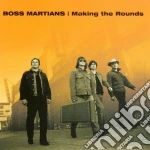 Boss Martians - Making The Rounds cd