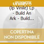(lp Vinile) Lp - Build An Ark - Build An Ark Remixes Ep cd