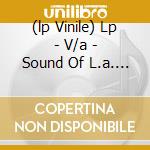 (lp Vinile) Lp - V/a - Sound Of L.a. Vol. 1 lp vinile di V/A