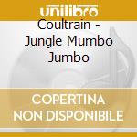 Coultrain - Jungle Mumbo Jumbo