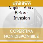 Najite - Africa Before Invasion cd