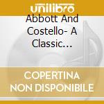 Abbott And Costello- A Classic Cornucopia Of Confusion cd