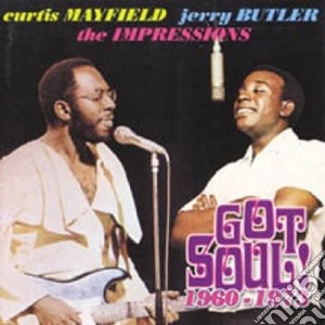 Curtis Mayfield & Jerry Butler - The Impressions Got Soul! cd musicale di Curtis Mayfield & Jerry Butler