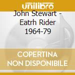 John Stewart - Eatrh Rider 1964-79 cd